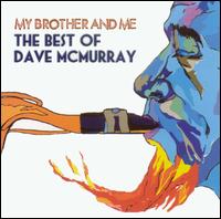 My Brother and Me: The Best of Dave McMurray von David McMurray