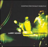 Loose Fingers von Larry Heard