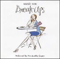 Music for Break-Ups von Quality Singers