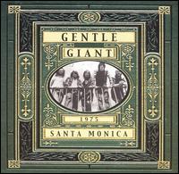 Live in Santa Monica 1975 von Gentle Giant