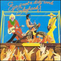 Ego Is Not a Dirty Word von Skyhooks