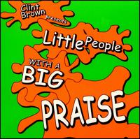 Little People with a Big Praise von Clint Brown