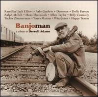 Banjoman: A Tribute to Derroll Adams von Arlo Guthrie, Hans Theessink, Donovan, Ramblin' Jack Elliott, Do