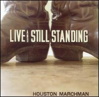 Live and Still Standing von Houston Marchman