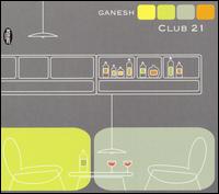 Club 21 von Ganesh