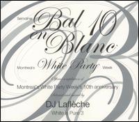 Bal en Blanc Édition 10e Anniversaire: Montreal's White Party Week von DJ LaFleche