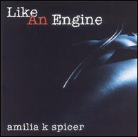 Like an Engine von Amilia K. Spicer