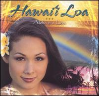 Aloha Is a Love von Hawai'i Loa