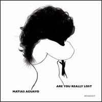 Are You Really Lost von Matias Aguayo