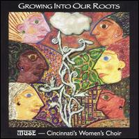 Growing into Our Roots von Cincinnati Women's Chorus