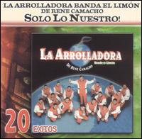 Solo lo Nuestro: 20 Exitos von La Arrolladora Banda el Limón