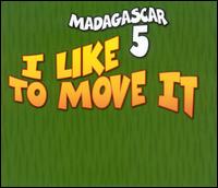 I Like to Move It von Madagascar 5