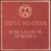 Music's Made of Memories von Treva Whateva