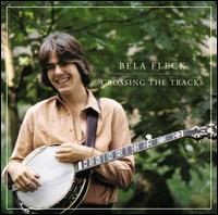 Crossing the Tracks von Béla Fleck