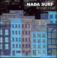 Weight Is a Gift von Nada Surf