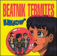 Bubblecore von Beatnik Termites