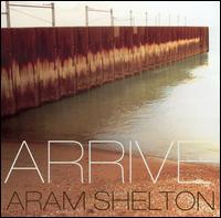 Arrive von Aram Shelton