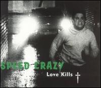 Love Kills von Speed Crazy