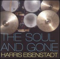 Soul and Gone von Harris Eisenstadt