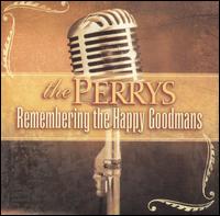 Remembering the Happy Goodmans von The Perrys