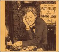 Drinking Songs von Matt Elliott