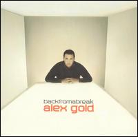 Backfromabreak von Alex Gold