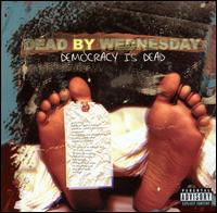 Democracy Is Dead von Dead by Wednesday