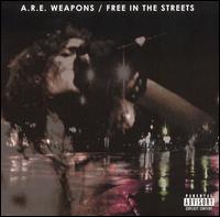 Free in the Streets von A.R.E. Weapons