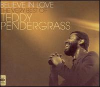 Believe in Love: The Very Best of Teddy Pendergrass von Teddy Pendergrass