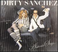 Antonio Says von Dirty Sanchez