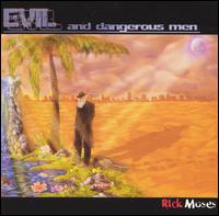 Evil and Dangerous Men von Rick Moses