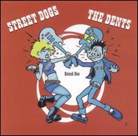 Street Dogs/Dents [Split CD] von Street Dogs