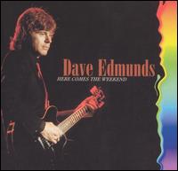 Here Comes the Weekend von Dave Edmunds