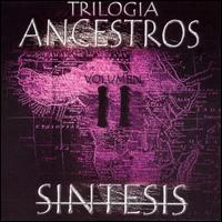 Trilogia Ancestros, Vol. 2 von Síntesis