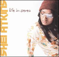 Life in Stereo von Shei Atkins