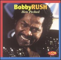 Hen Pecked von Bobby Rush