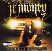 Undeniable von J.T. Money