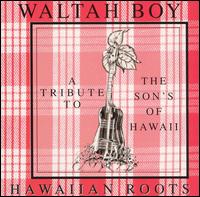 Hawaiian Roots von Waltah Boy