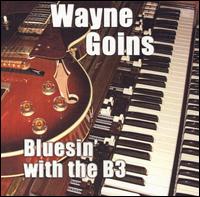 Bluesin' with the B3 von Wayne Goins