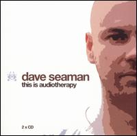 This Is Audiotherapy von Dave Seaman