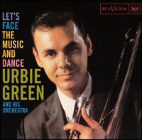 Let's Face the Music and Dance von Urbie Green