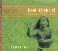 Kamahiwa: The Keali'i Reichel Collection von Keali'i Reichel