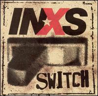 Switch von INXS