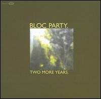 Two More Years/Banquet von Bloc Party