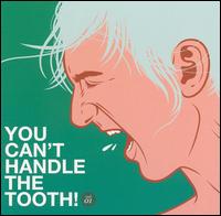 You Can't Handle the Tooth von Various Artists