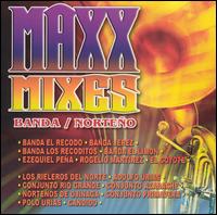 Maxx Mixes: Banda - Norteno von Various Artists