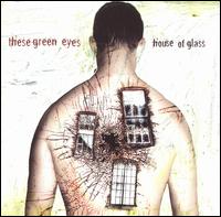 House of Glass von These Green Eyes