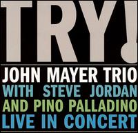 Try! John Mayer Trio Live in Concert von John Mayer