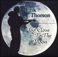 Too Close to the Moon von Erik Thorson