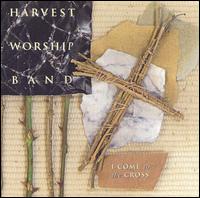 I Come to the Cross von Harvest Worship Band